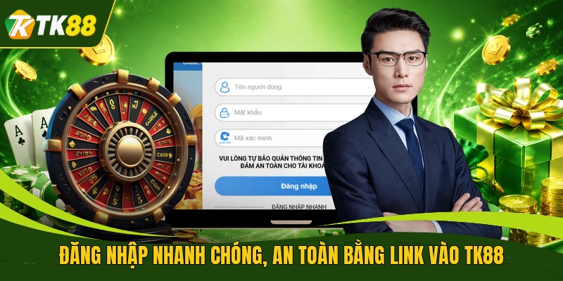 Đăng nhập nhanh chóng, an toàn bằng link vào TK88