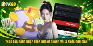 Thao Tác Đăng Nhập TK88 Nhanh Chóng Với 3 Bước Đơn Giản